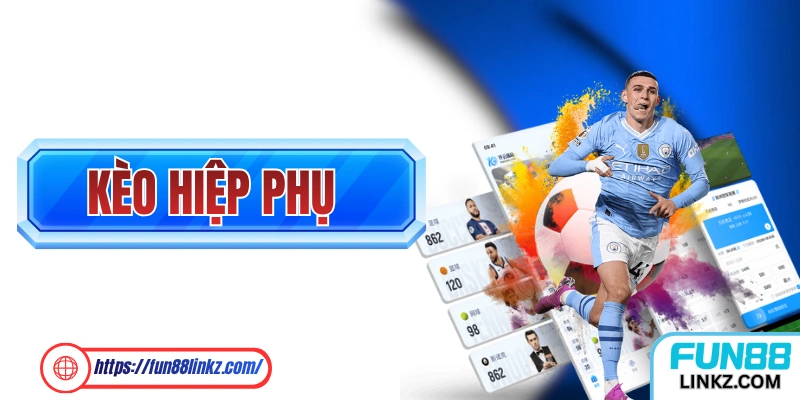 Kèo Hiệp Phụ - Tìm Hiểu Về Các Kèo Extra Time Hay Gặp Nhất