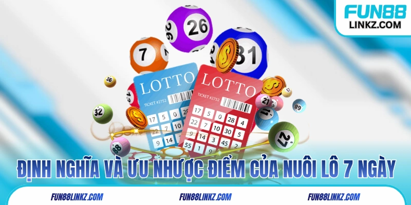 Định nghĩa và ưu nhược điểm của nuôi lô 7 ngày