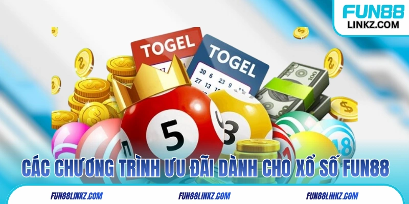 Các chương trình ưu đãi dành cho xổ số Fun88